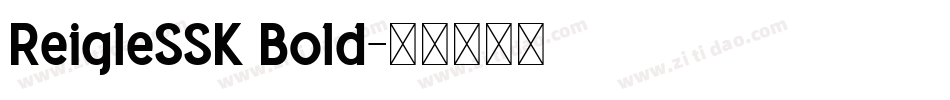 ReigleSSK Bold字体转换